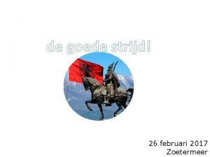 de goede strijd 26 februari 2017 Zoetermeer 1