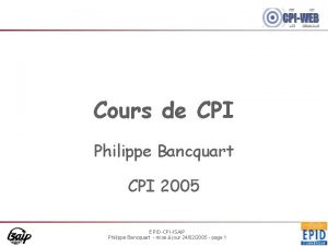 Cours de CPI Philippe Bancquart CPI 2005 EPIDCPIISAIP