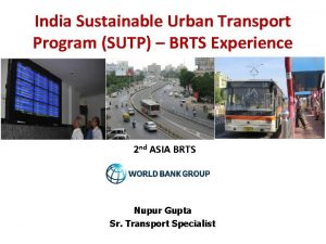 India Sustainable Urban Transport Program SUTP BRTS Experience