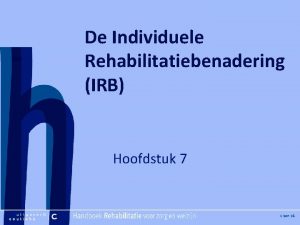 Hier plaatje invoegen De Individuele Rehabilitatiebenadering IRB Hoofdstuk