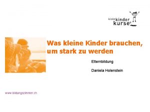 Was kleine Kinder brauchen um stark zu werden