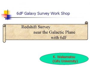 6 d F Galaxy Survey Work Shop Redshift
