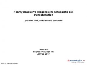 Nonmyeloablative allogeneic hematopoietic cell transplantation by Rainer Storb