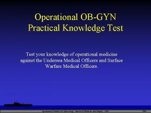 Operational OBGYN Practical Knowledge Test your knowledge of