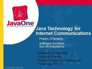 Java Technology for Internet Communications Phelim ODoherty Software