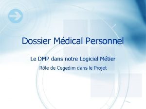 Dossier Mdical Personnel Le DMP dans notre Logiciel