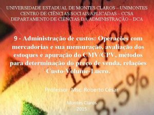 UNIVERSIDADE ESTADUAL DE MONTES CLAROS UNIMONTES CENTRO DE