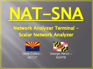 NATSNA Network Analyzer Terminal Scalar Network Analyzer Dave