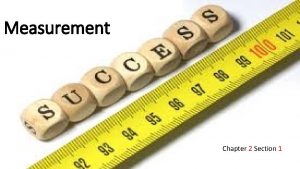 Measurement Chapter 2 Section 1 Standard measurement System