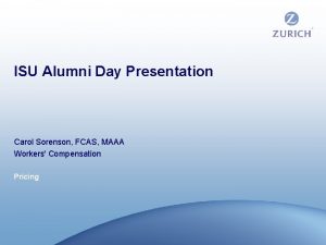 ISU Alumni Day Presentation Carol Sorenson FCAS MAAA