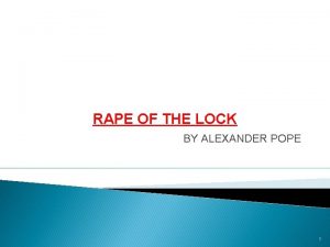 RAPE OF THE LOCK BY ALEXANDER POPE 1