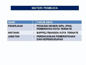 MATERI PEMBUKA NAMA YAKUB ABAS PEKERJAAN PEGAWAI NEGERI