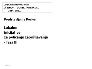 OPERATIVNI PROGRAM UINKOVITI LJUDSKI POTENCIJALI 2014 2020 Predstavljanje