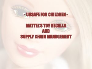 UNSAFE FOR CHILDREN MATTELS TOY RECALLS AND SUPPLY