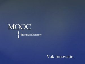 MOOC Biobased Economy Vak Innovatie Go to course