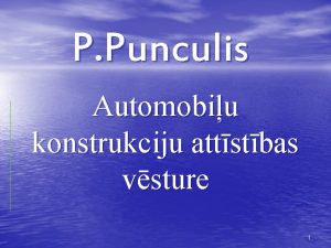 P Punculis Automobiu konstrukciju attstbas vsture 1 Saturs