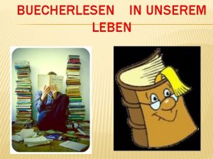 BUECHERLESEN IN UNSEREM LEBEN WAS WIR SO LESEN