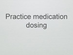 Practice medication dosing Amoxicillin 80 90 mgkgday divided