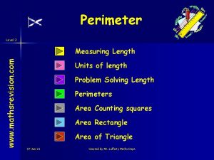 Perimeter Level 2 www mathsrevision com Measuring Length