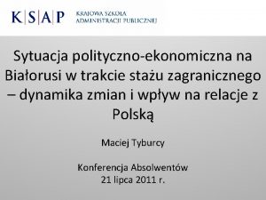 Sytuacja politycznoekonomiczna na Biaorusi w trakcie stau zagranicznego