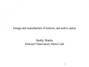 Design and manufacture of mirrors and active optics