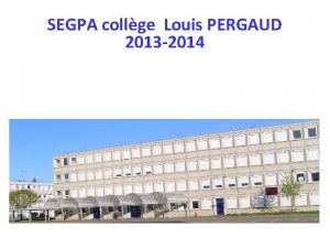 SEGPA collge Louis PERGAUD 2013 2014 Bilan de