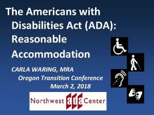 The Americans with Disabilities Act ADA Reasonable Accommodation