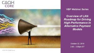 VBP Webinar Series Overview of LAN Roadmap for