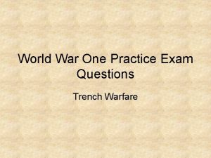 World War One Practice Exam Questions Trench Warfare