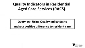 Quality Indicators in Residential Aged Care Services RACS