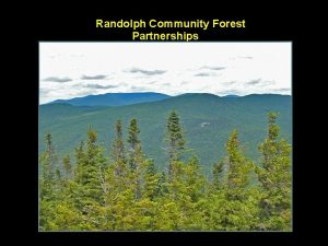 Randolph Community Forest Partnerships R C F Randolph