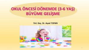 OKUL NCES DNEMDE 3 6 YA BYME GELME