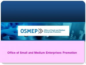 Office of small and medium enterprises promotion