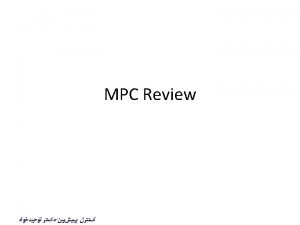 Model Predictive Control MPC 1 Receding Finite Horizon