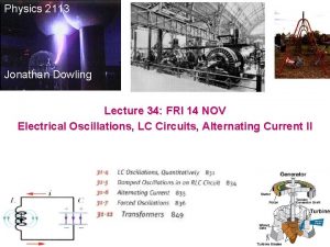 Physics 2113 Jonathan Dowling Lecture 34 FRI 14