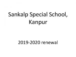 Sankalp Special School Kanpur 2019 2020 renewal Background