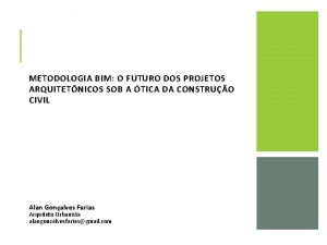 METODOLOGIA BIM O FUTURO DOS PROJETOS ARQUITETNICOS SOB