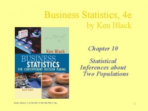 Business Statistics 4 e by Ken Black Chapter