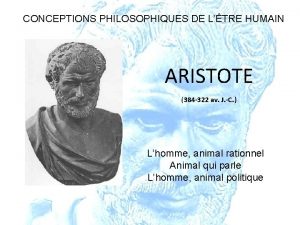 CONCEPTIONS PHILOSOPHIQUES DE LTRE HUMAIN ARISTOTE 384 322