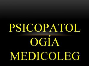 PSICOPATOL OGA MEDICOLEG SUMARIO Psicopatologa forense concepto y