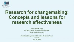 Research for changemaking Concepts and lessons for research