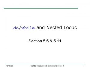 dowhile and Nested Loops Section 5 5 5 dowhile and Nested Loops Section 5 5 5
