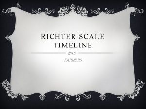 RICHTER SCALE TIMELINE FARMERS TIMELINE v 1917 Conscription