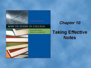 Chapter 10 Taking Effective Notes Successful note taking