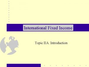 International Fixed Income Topic IIA Introduction Readings Europe