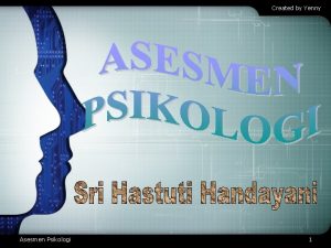 LOGO Created by Yenny Asesmen Psikologi 1 Created