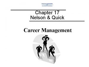 Chapter 17 Nelson Quick Career Management Why Understand