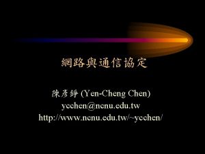 YenCheng Chen ycchenncnu edu tw http www ncnu