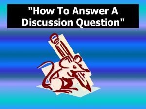 How To Answer A Discussion Question 1 Restate