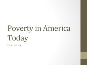 Poverty in America Today Erica Huckaby Government Policies